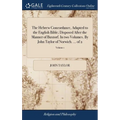 The Hebrew Concordance, Adapted to the English Bible; Disposed After the Manner of Buxtorf. In two Volumes. By John Taylor of Norwich. ... of 2; Volum