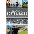 Kansas Forts and Bases: Sentinels on the Prairie