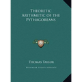 Theoretic Arithmetic of the Pythagoreans