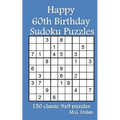 Happy 60th Birthday Sudoku Puzzles: 150 classic 9x9 puzzles