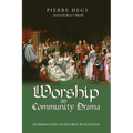 Worship as Community Drama: Introduction to Liturgy Evaluation