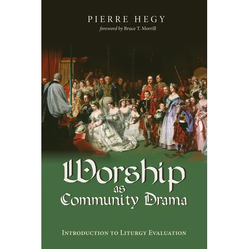 Worship as Community Drama: Introduction to Liturgy Evaluation