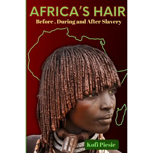 Africa's Hair: Before, During And After Slavery