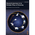 Research Journeys in/to Multiple Ways of Knowing