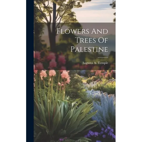 Flowers And Trees Of Palestine
