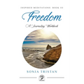Inspired Meditations Book III: Freedom