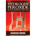 Hydrogen Peroxide Health Benefits and Uses