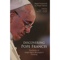 Discovering Pope Francis: The Roots of Jorge Mario Bergoglio's Thinking
