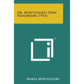 Dr. Montessoris Own Handbook (1914)