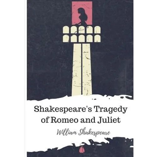 Shakespeare's Tragedy of Romeo and Juliet