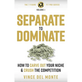 Separate to Dominate: How to Carve Out Your Niche and Crush the Competition
