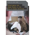 Intelligence and Human Rights in the Era of Global Terrorism