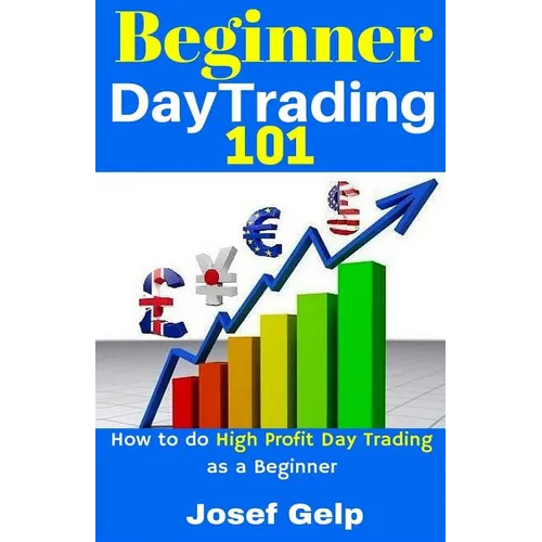 Beginner Day Trading 101: How to Do High Profit Day Trading as a Beginner