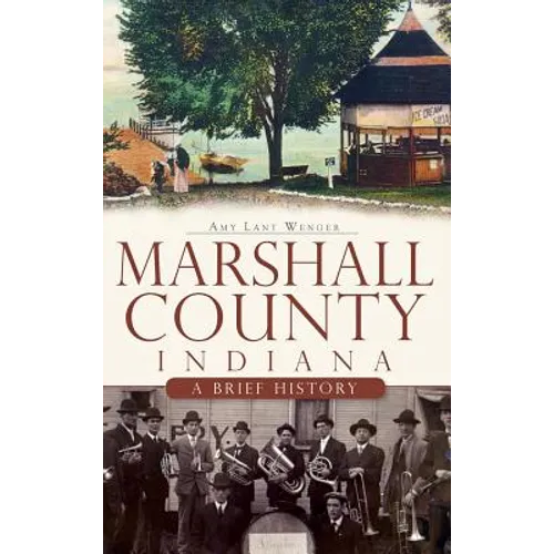 Marshall County, Indiana: A Brief History