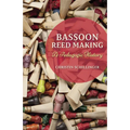Bassoon Reed Making: A Pedagogic History