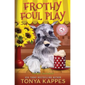Frothy Foul Play: A Killer Coffee Cozy Mystery