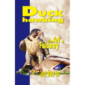 Duck Hawking: The Art of Falconry