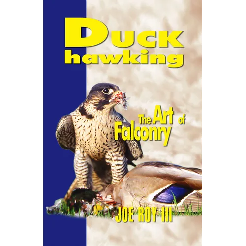 Duck Hawking: The Art of Falconry
