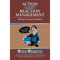 Action versus Reaction Management: The Key to Success in Business