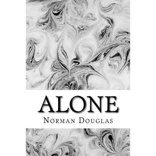 Alone: (Norman Douglas Classics Collection)