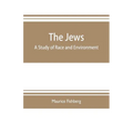 The Jews: a study of race and environment