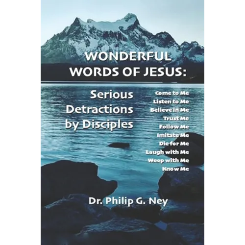 Wonderful Words of Jesus: Serious Detractions by Disciples