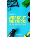Workout for Seniors: Home Guide to Strength Training