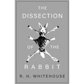 The Dissection of the Rabbit
