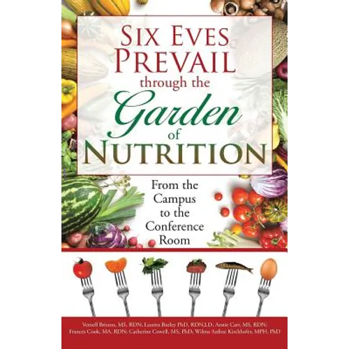 Six Eves Prevail through the Garden of Nutrition: From the Campus to the Conference Room