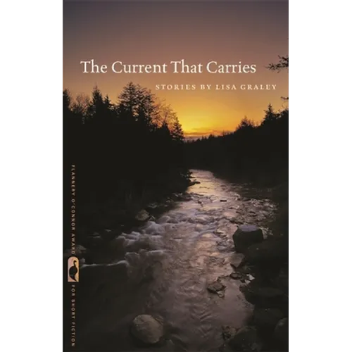 The Current That Carries: Stories