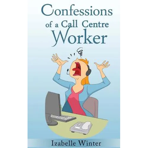 Confessions of a Call Centre Worker