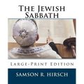 The Jewish Sabbath: Large-Print Edition