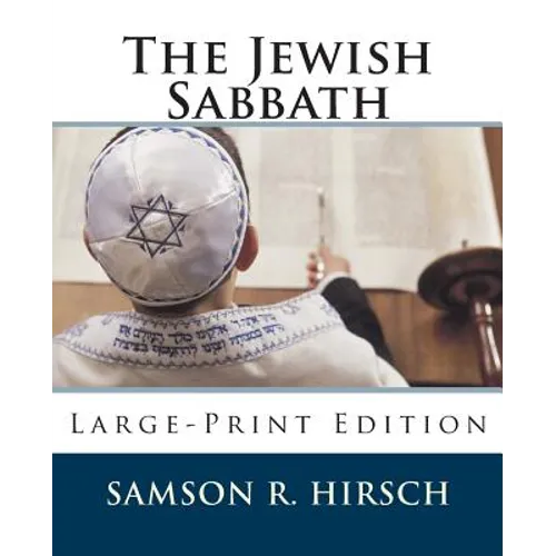 The Jewish Sabbath: Large-Print Edition