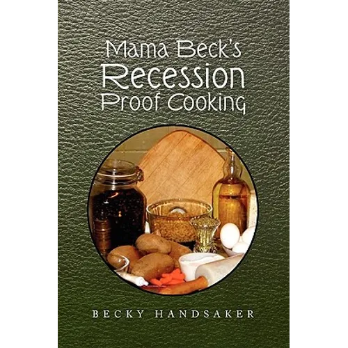 Mama Beck's Recession Proof Cooking