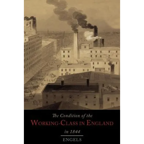 The Condition of the Working-Class in England in 1844