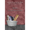 Israel... Through the Book of Joshua - Expanded Edition: Synchronizing the Bible, Enoch, Jasher, and Jubilees