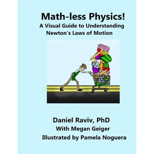 Math-Less Physics: A Visual Guide to Understanding Newton's Laws of Motion