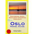 Oslo Travel Guide: Sightseeing, Hotel, Restaurant & Shopping Highlights