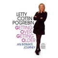 Getting Over Getting Older: An Intimate Journey