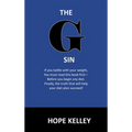 The G Sin: A Pre-Diet Book! Reading this book first will help your diet plan succeed.
