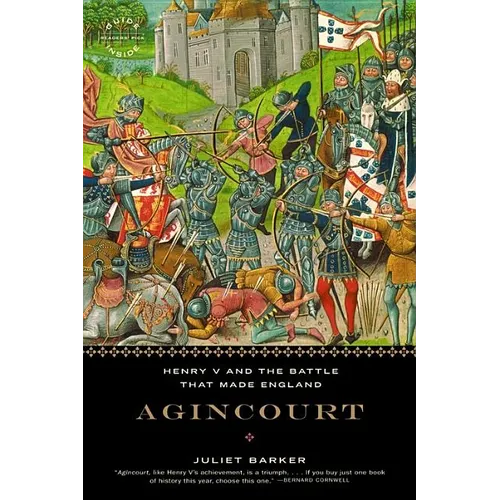 Agincourt: Henry V and the Battle That Made England
