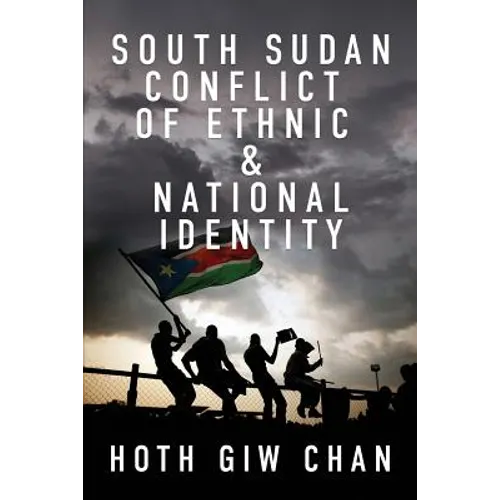 South Sudan Conflict of Ethnic & National Identity