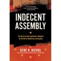 Indecent Assembly: The North Carolina Legislature's Blueprint for the War on Democracy and Equality