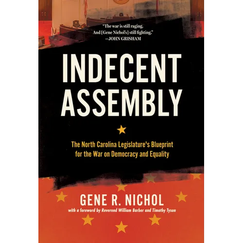 Indecent Assembly: The North Carolina Legislature's Blueprint for the War on Democracy and Equality