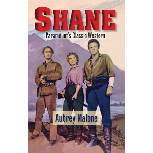 Shane - Paramount's Classic Western (hardback)