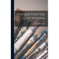 Pioneer Painters of Indiana