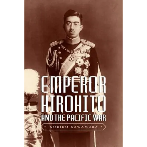 Emperor Hirohito and the Pacific War