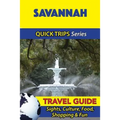 Savannah Travel Guide (Quick Trips Series): Sights, Culture, Food, Shopping & Fun
