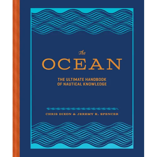 The Ocean: The Ultimate Handbook of Nautical Knowledge