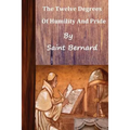 Saint Bernard The Twelve Degrees of Humility and Pride